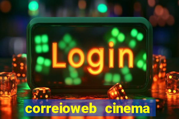 correioweb cinema todos os filmes